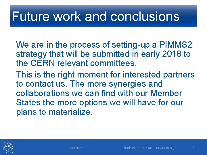 Future work and conclusions We are in the process of setting-up a PIMMS 2