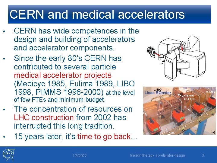 CERN and medical accelerators • • CERN has wide competences in the design and