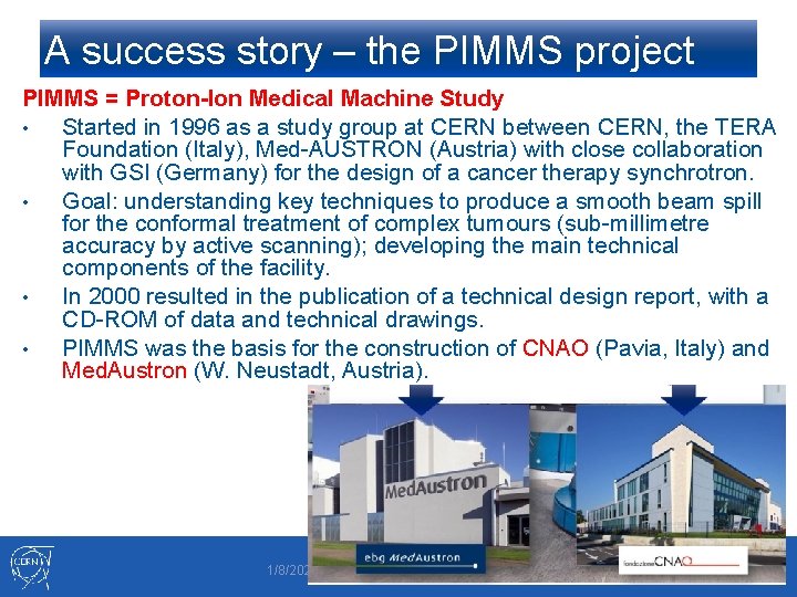 A success story – the PIMMS project PIMMS = Proton-Ion Medical Machine Study •