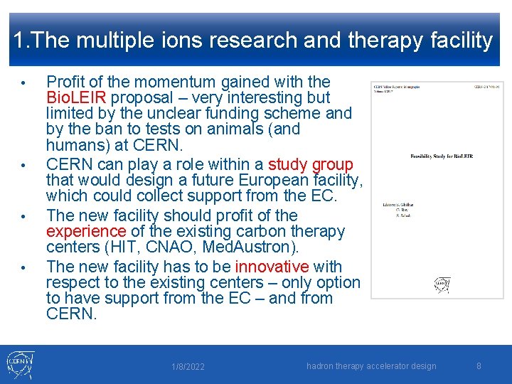 1. The multiple ions research and therapy facility • • Profit of the momentum