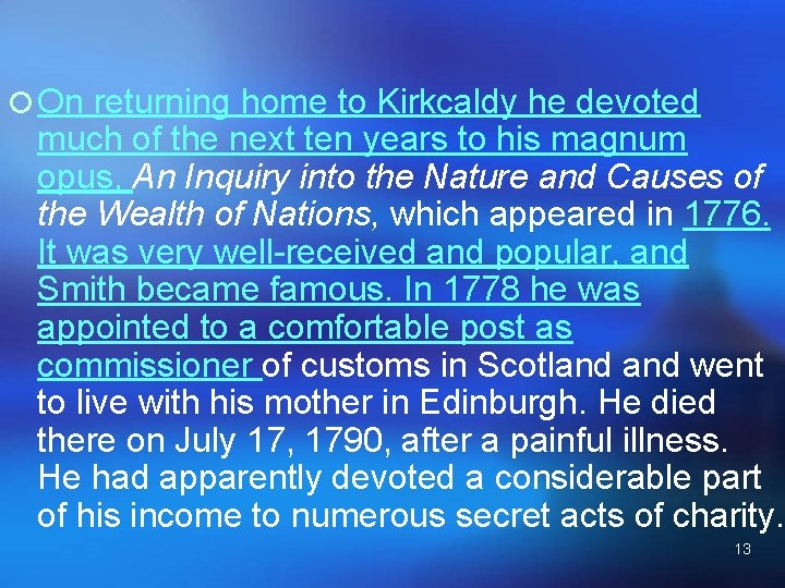 ¡ On returning home to Kirkcaldy he devoted much of the next ten years