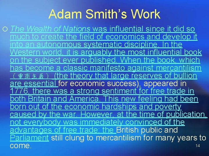 Adam Smith’s Work ¡ The Wealth of Nations was influential since it did so