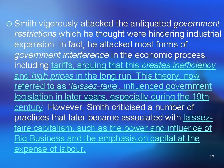 ¡ Smith vigorously attacked the antiquated government restrictions which he thought were hindering industrial