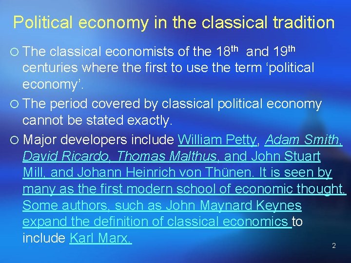 Political economy in the classical tradition ¡ The classical economists of the 18 th