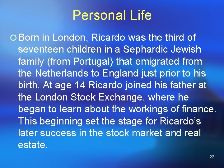 Personal Life ¡ Born in London, Ricardo was the third of seventeen children in