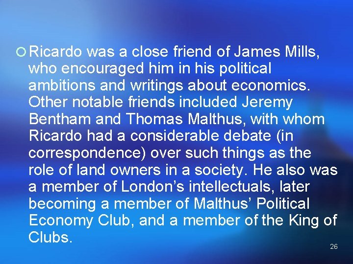 ¡ Ricardo was a close friend of James Mills, who encouraged him in his