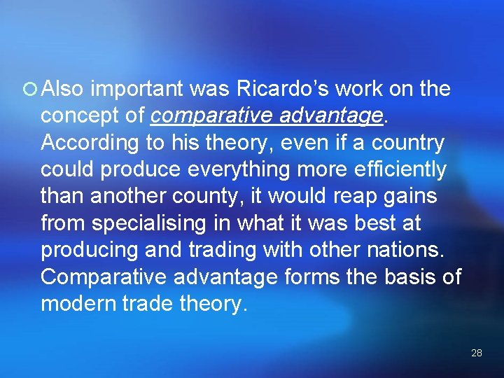 ¡ Also important was Ricardo’s work on the concept of comparative advantage. According to