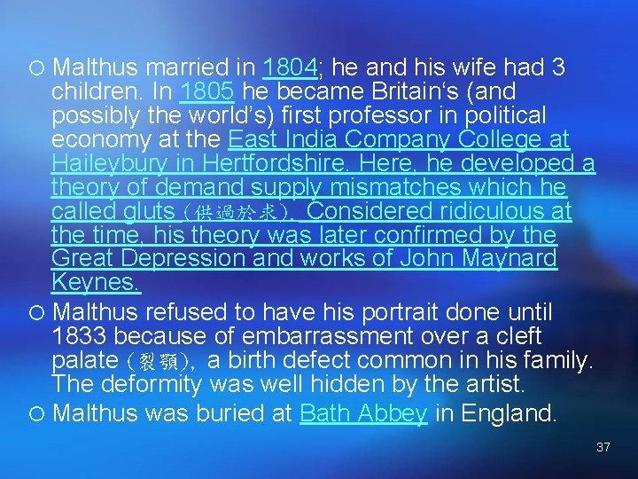 ¡ Malthus married in 1804; he and his wife had 3 children. In 1805