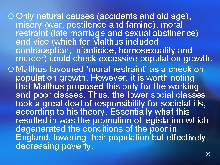 ¡ Only natural causes (accidents and old age), misery (war, pestilence and famine), moral