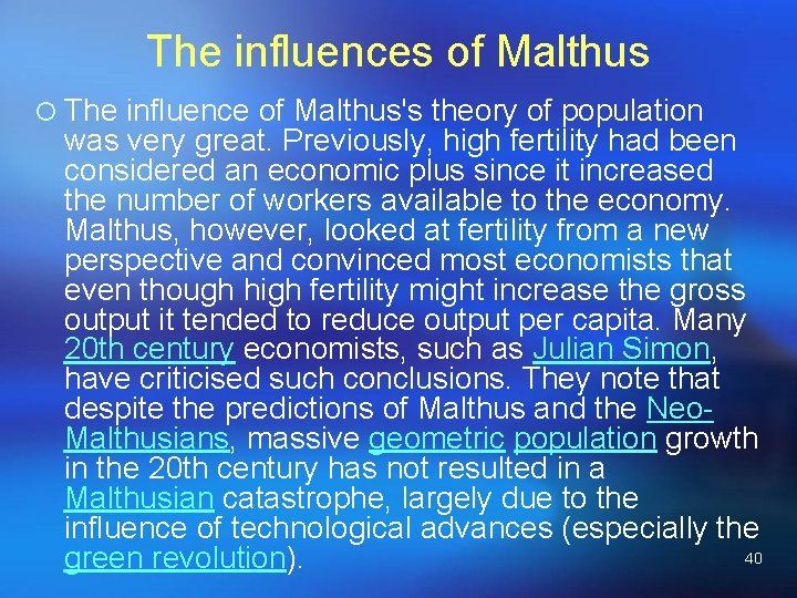 The influences of Malthus ¡ The influence of Malthus's theory of population was very