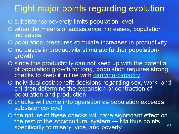 Eight major points regarding evolution ¡ subsistence severely limits population-level ¡ when the means