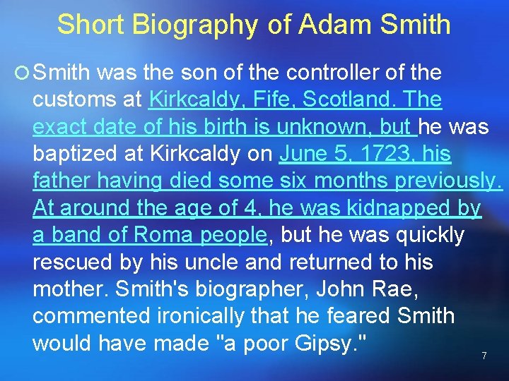 Short Biography of Adam Smith ¡ Smith was the son of the controller of