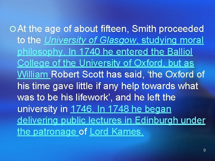 ¡ At the age of about fifteen, Smith proceeded to the University of Glasgow,