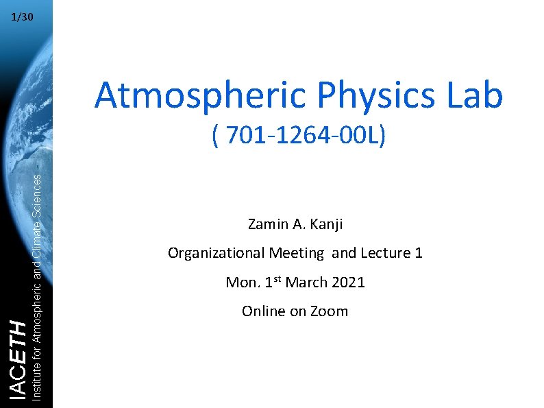 1/30 Atmospheric Physics Lab Institute for Atmospheric and Climate Sciences IACETH ( 701 -1264