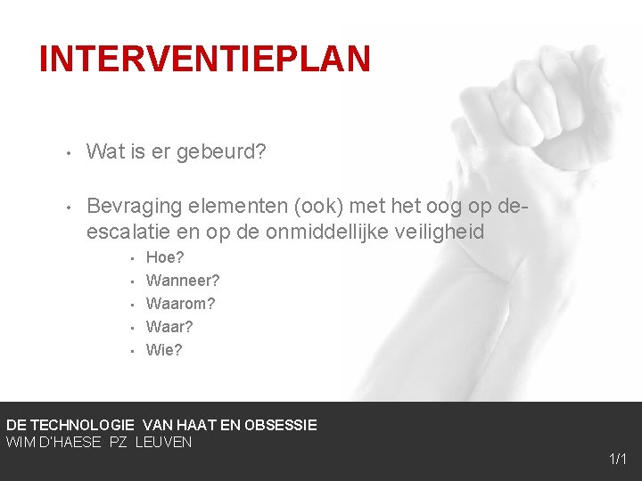 INTERVENTIEPLAN • Wat is er gebeurd? • Bevraging elementen (ook) met het oog op