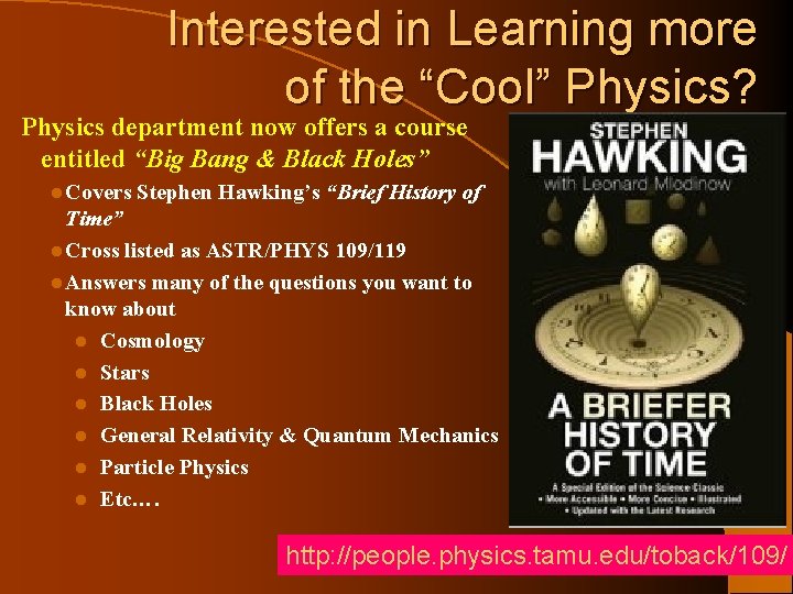 Interested in Learning more of the “Cool” Physics? Physics department now offers a course