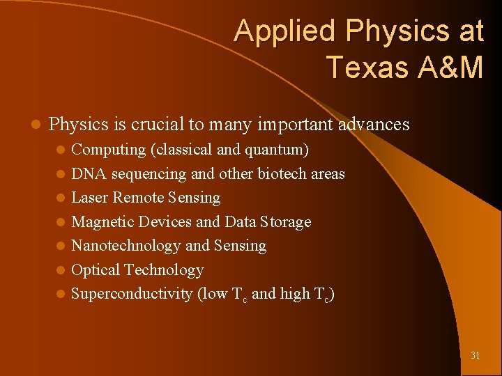 Applied Physics at Texas A&M l Physics is crucial to many important advances l