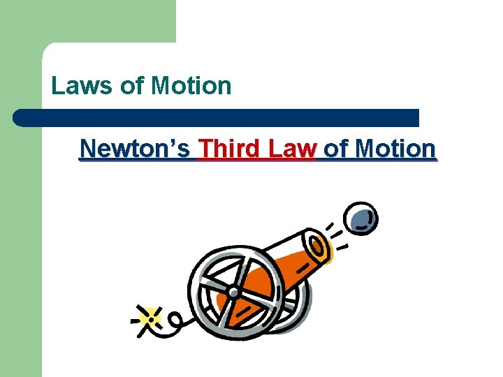 Laws of Motion Newton’s Third Law of Motion 