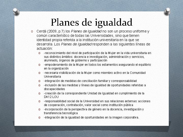 Planes de igualdad O Cerdá (2009, p. 7) los Planes de Igualdad no son