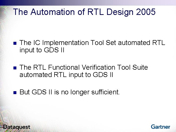 The Automation of RTL Design 2005 n The IC Implementation Tool Set automated RTL