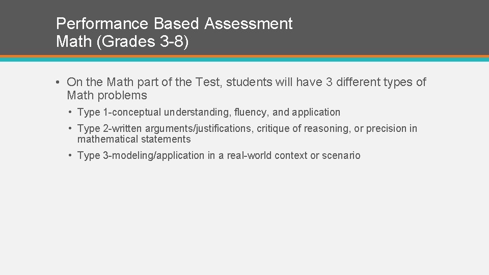 Performance Based Assessment Math (Grades 3 -8) • On the Math part of the