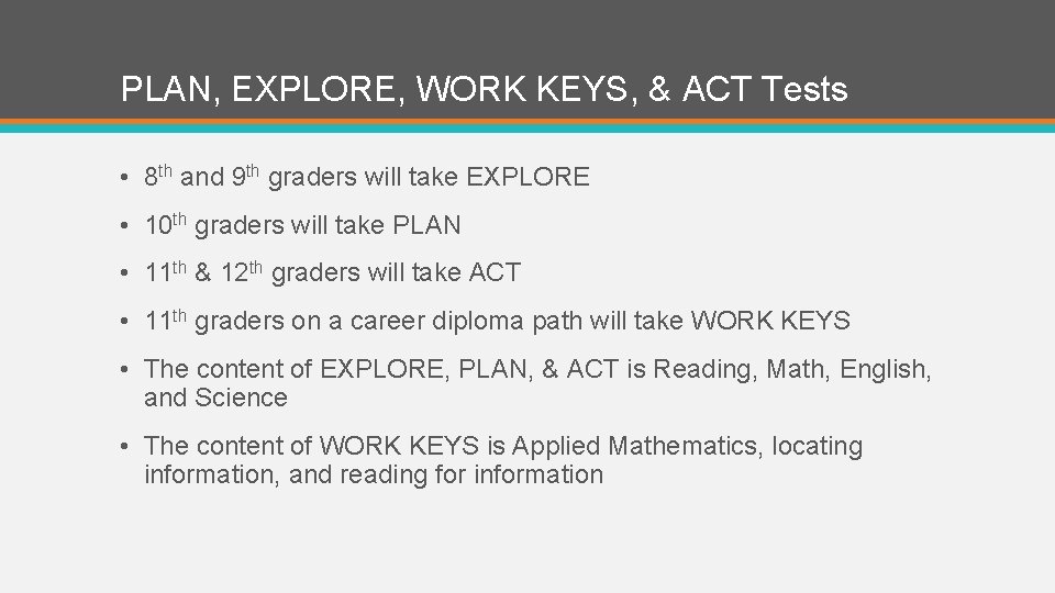 PLAN, EXPLORE, WORK KEYS, & ACT Tests • 8 th and 9 th graders