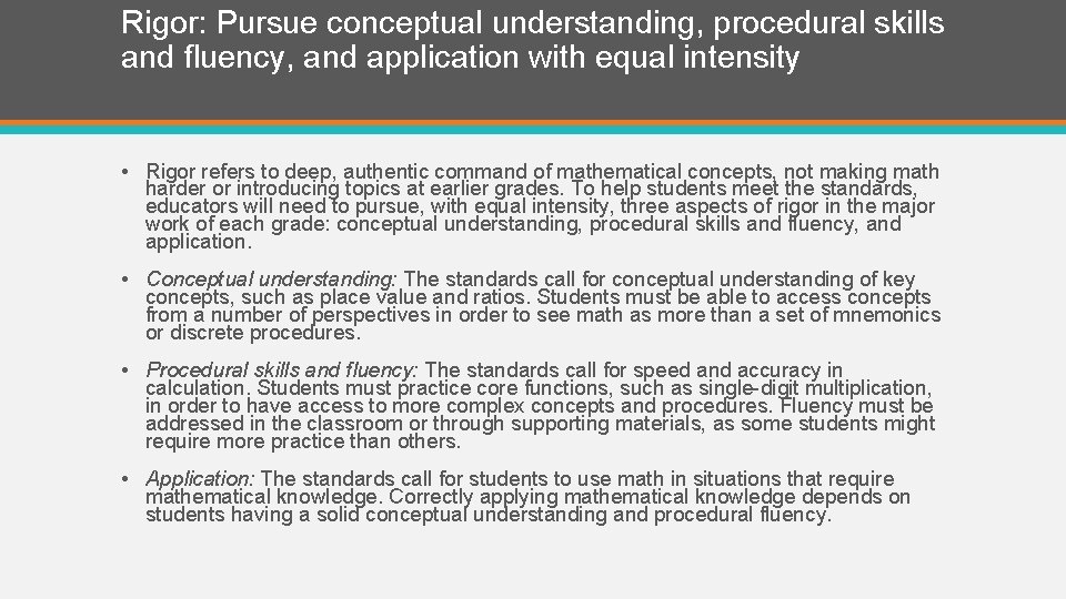 Rigor: Pursue conceptual understanding, procedural skills and fluency, and application with equal intensity •