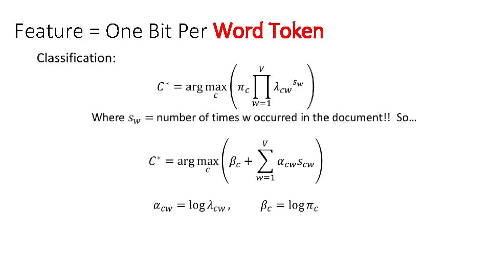 Feature = One Bit Per Word Token • Feature = One Bit Per Word Token •