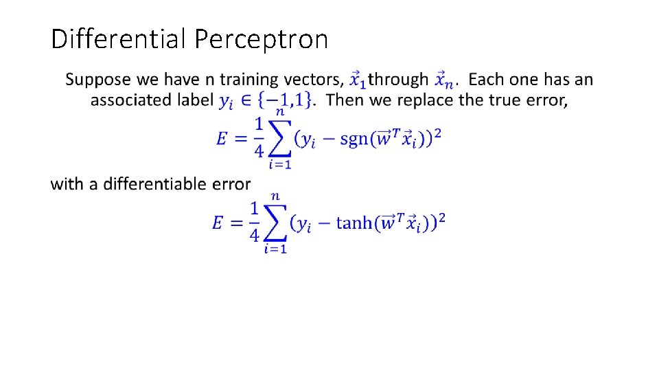 Differential Perceptron • Differential Perceptron •