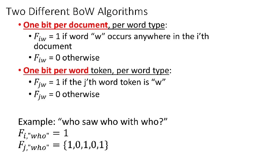 Two Different Bo. W Algorithms • Two Different Bo. W Algorithms •
