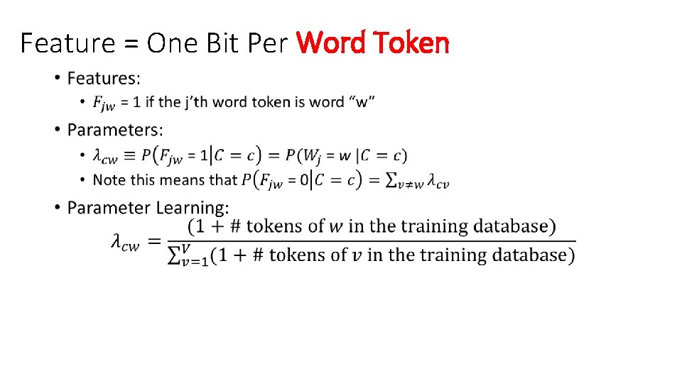 Feature = One Bit Per Word Token • Feature = One Bit Per Word Token •