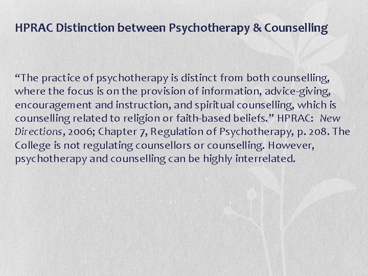 HPRAC Distinction between Psychotherapy & Counselling “The practice of psychotherapy is distinct from both