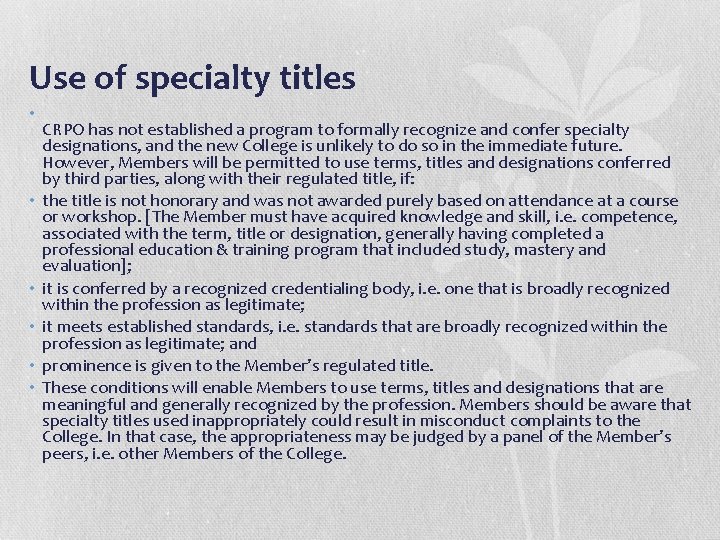 Use of specialty titles • • • CRPO has not established a program to