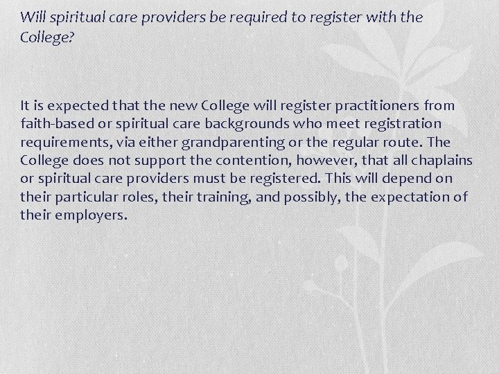 Will spiritual care providers be required to register with the College? It is expected