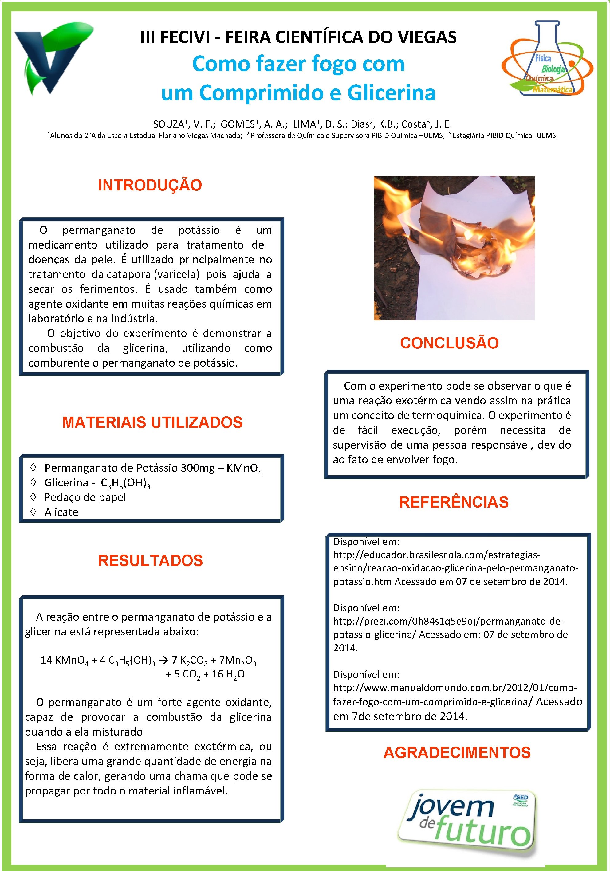 III FECIVI - FEIRA CIENTÍFICA DO VIEGAS Como fazer fogo com um Comprimido e