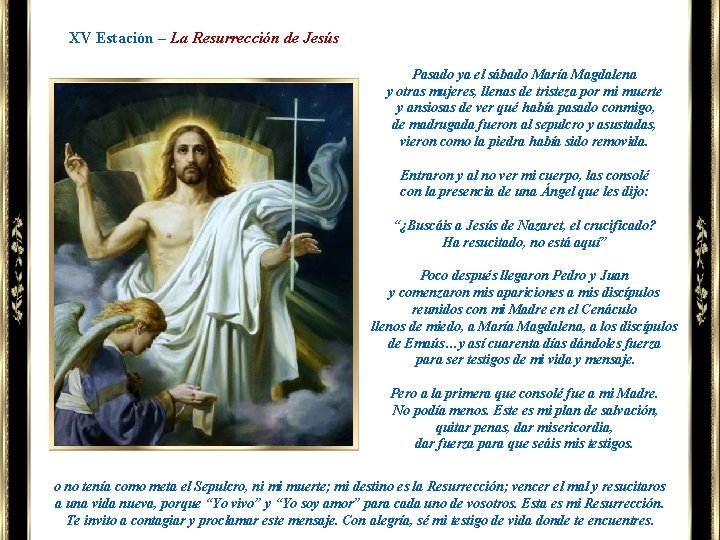 XV Estación – La Resurrección de Jesús Pasado ya el sábado María Magdalena y