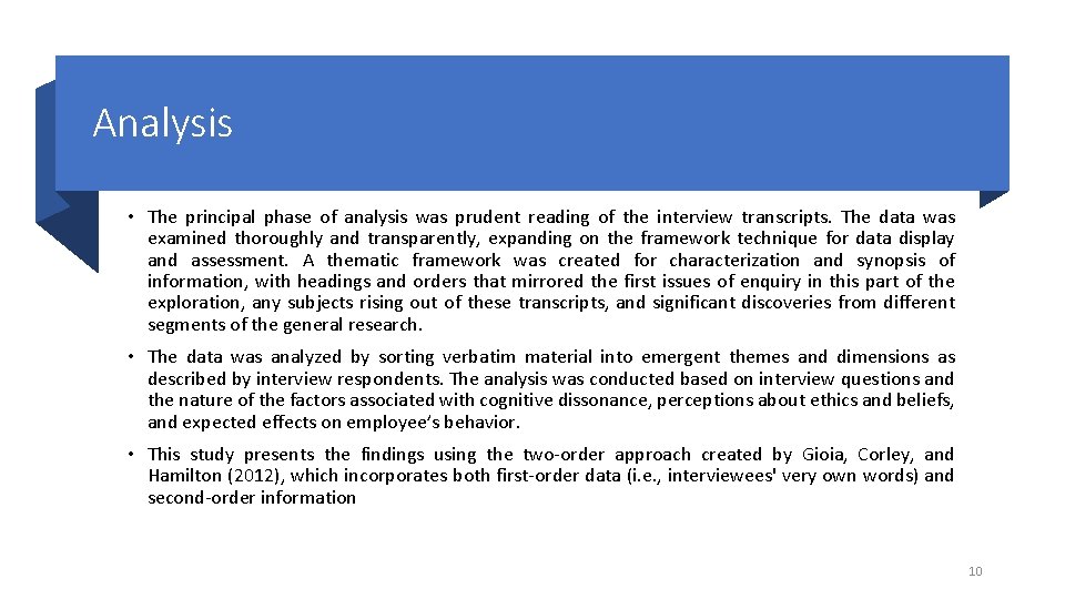 Analysis • The principal phase of analysis was prudent reading of the interview transcripts.
