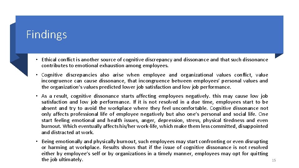 Findings • Ethical conflict is another source of cognitive discrepancy and dissonance and that