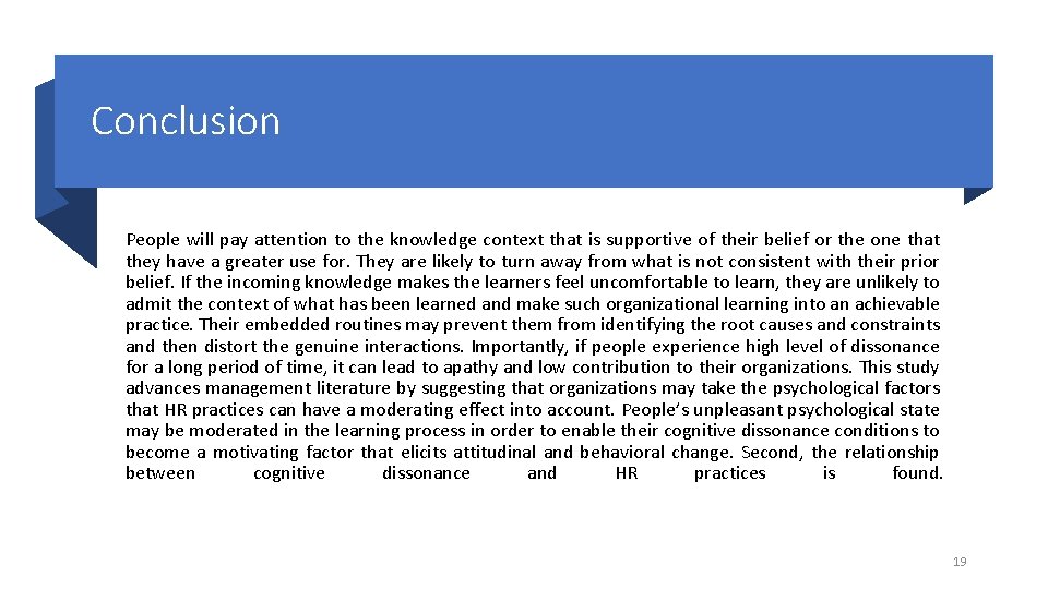 Conclusion People will pay attention to the knowledge context that is supportive of their