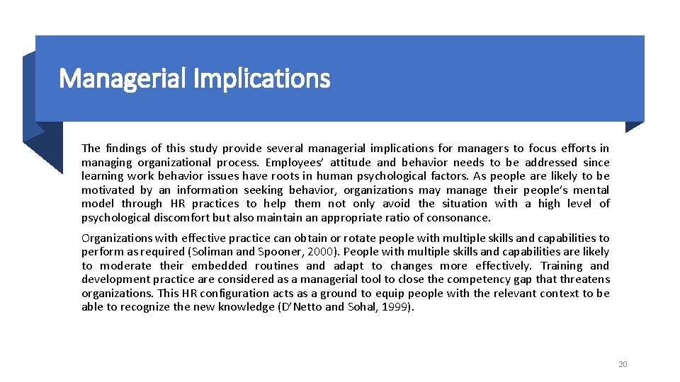 Managerial Implications The findings of this study provide several managerial implications for managers to