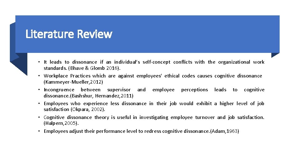 Literature Review • It leads to dissonance if an individual’s self-concept conflicts with the