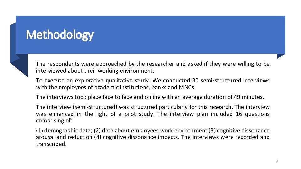 Methodology The respondents were approached by the researcher and asked if they were willing