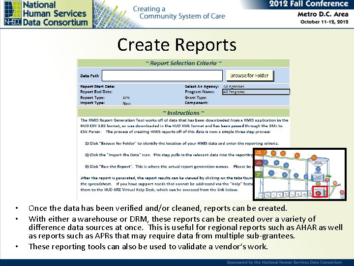 Create Reports • • • Once the data has been verified and/or cleaned, reports