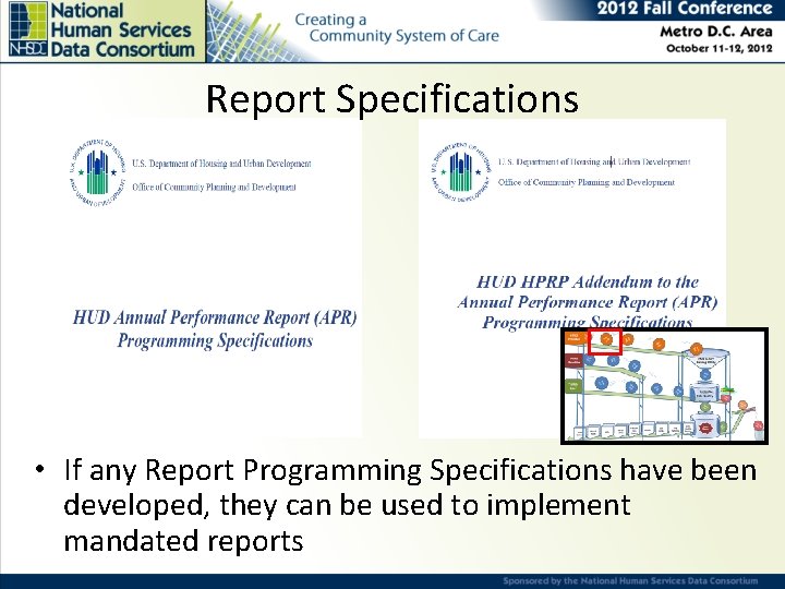 Report Specifications • If any Report Programming Specifications have been developed, they can be