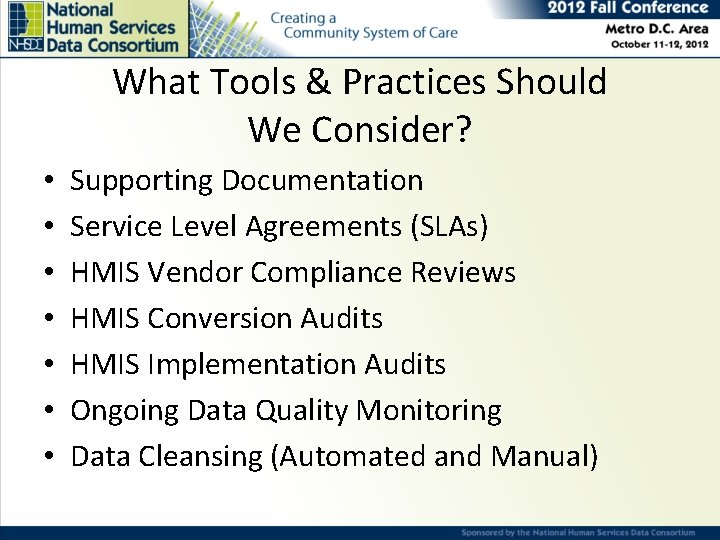 What Tools & Practices Should We Consider? • • Supporting Documentation Service Level Agreements