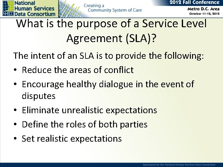 What is the purpose of a Service Level Agreement (SLA)? The intent of an