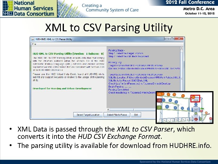 XML to CSV Parsing Utility • XML Data is passed through the XML to