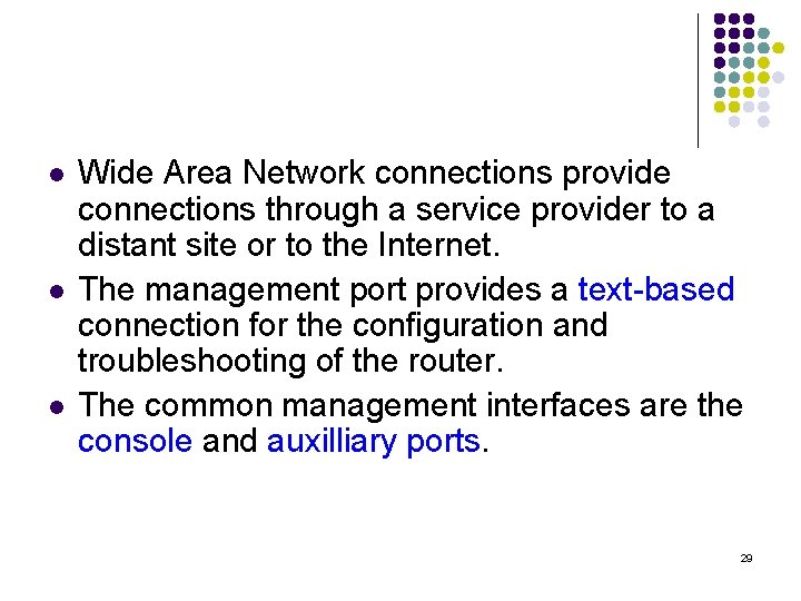 l l l Wide Area Network connections provide connections through a service provider to