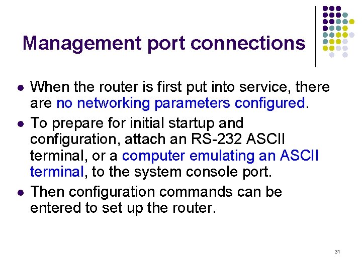 Management port connections l l l When the router is first put into service,