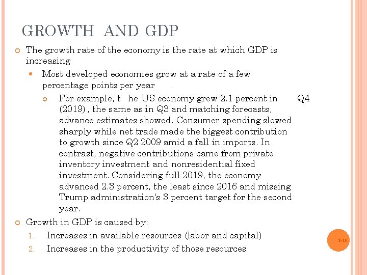 GROWTH AND GDP The growth rate of the economy is the rate at which